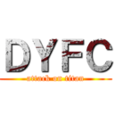 ＤＹＦＣ (attack on titan)