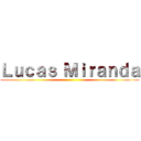 Ｌｕｃａｓ Ｍｉｒａｎｄａ ()