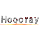 Ｈｏｏｏｒａｙ (Hoooray)