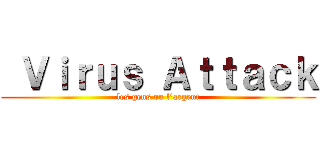  Ｖｉｒｕｓ Ａｔｔａｃｋ (les gens ou l'argent)