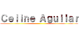 Ｃｅｌｉｎｅ Ａｇｕｉｌａｒ ()