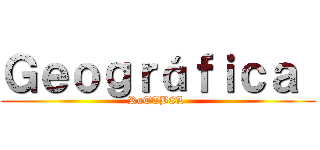 Ｇｅｏｇｒáｆｉｃａ  (RuTTBEL )