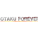 ＯＴＡＫＵ ＦＯＲＥＶＥＲ ("Amanos el anime")