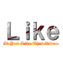 Ｌｉｋｅ (If You Like This Video)