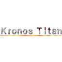 Ｋｒｏｎｏｓ Ｔｉｔａｎ (attack on titan)