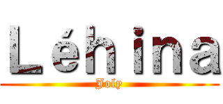 Ｌéｈｉｎａ (Joly)