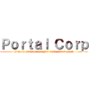 Ｐｏｒｔａｌ Ｃｏｒｐ (si no lo pudimos arreglar nadie más lo hará)