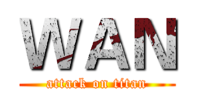ＷＡＮ (attack on titan)