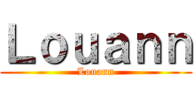 Ｌｏｕａｎｎ (Louann)
