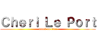 Ｃｈｅｒｉ Ｌｅ Ｐｏｒｔ (attack on titan)