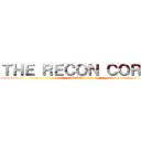 ＴＨＥ ＲＥＣＯＮ ＣＯＲＰＳ (attack on titan)