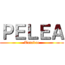 ＰＥＬＥＡ (Tatakae)