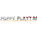 ＰＯＰＰＹ ＰＬＡＹＴＩＭＥ (attack on titan)