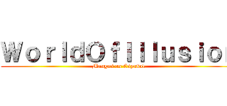 ＷｏｒｌｄＯｆＩｌｌｕｓｉｏｎ (Mangas en Español)