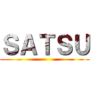 ＳＡＴＳＵ ()