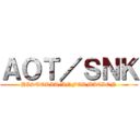 ＡＯＴ／ＳＮＫ (HISTORIA/INFORMACION)