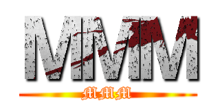 ＭＭＭ (MMM)