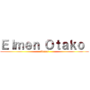 Ｅｌｍｅｎ Ｏｔａｋｏ  (Memes)