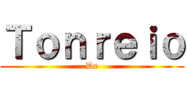 Ｔｏｎｒｅｉｏ (De)