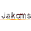 Ｊａｋｏｍｓ ()