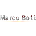 Ｍａｒｃｏ Ｂｏｔｔ ()