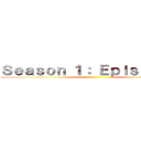 Ｓｅａｓｏｎ １： Ｅｐｉｓｏｄｅ １ ()