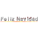 Ｆｅｌｉｚ Ｎａｖｉｄａｄ (Reclutas)