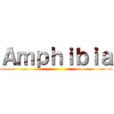 Ａｍｐｈｉｂｉａ ()