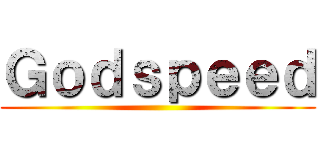 Ｇｏｄｓｐｅｅｄ ()