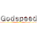 Ｇｏｄｓｐｅｅｄ ()
