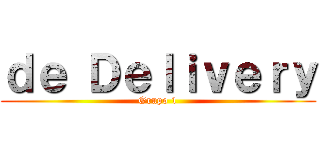 ｄｅ Ｄｅｌｉｖｅｒｙ (Grupo 1)