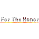 Ｆｏｒ Ｔｈｅ Ｈｏｎｏｒ (attack on titan)