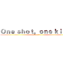Ｏｎｅ ｓｈｏｔ，ｏｎｅ ｋｉｌｌ． (sniperelite)
