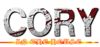 ＣＯＲＹ (IN THE HOUSE)