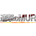 進撃のＭＵＲ (attack on MUR)