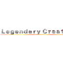Ｌｅｇｅｎｄａｒｙ Ｃｒｅａｔｕｒｅｓ (attack on titan)