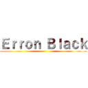 Ｅｒｒｏｎ Ｂｌａｃｋ ()