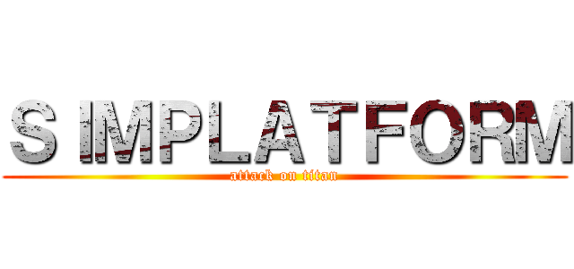 ＳＩＭＰＬＡＴＦＯＲＭ (attack on titan)
