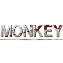 ＭＯＮＫＥＹ ()