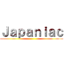 Ｊａｐａｎｉａｃ ()