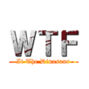 ＷＴＦ (It The Dinosaur)