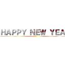 ＨＡＰＰＹ ＮＥＷ ＹＥＡＲ (二千十四)