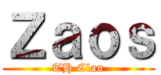 Ｚａｏｓ (TH Clan)