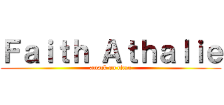 Ｆａｉｔｈ Ａｔｈａｌｉｅ (attack on titan)