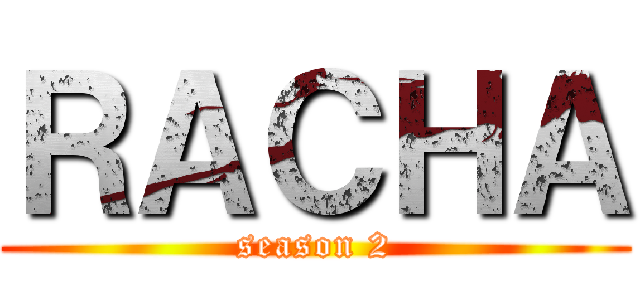 ＲＡＣＨＡ (season 2)