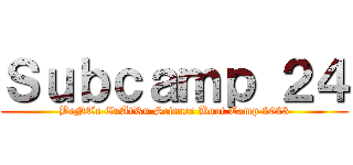 Ｓｕｂｃａｍｐ ２４ (BeNTe CuAtRu Science Boot Camp 2023)