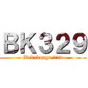 ＢＫ３２９ (Babakonga 329)