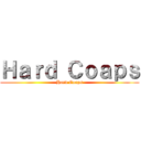 Ｈａｒｄ Ｃｏａｐｓ (Hard Coaps)