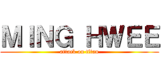 ＭＩＮＧ ＨＷＥＥ (attack on titan)