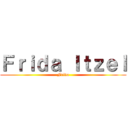 Ｆｒｉｄａ Ｉｔｚｅｌ (Frida)